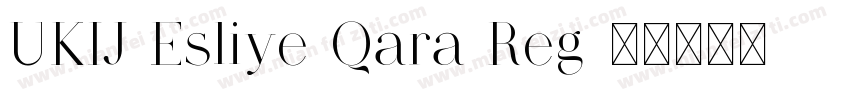 UKIJ Esliye Qara Reg字体转换